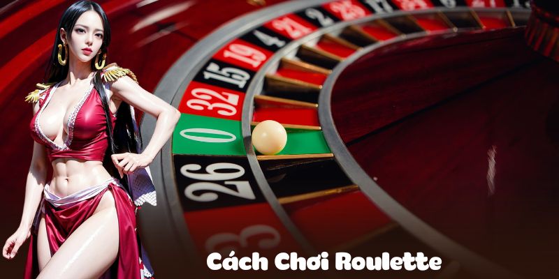 Hướng dẫn chi tiết cách chơi Roulette dễ dàng