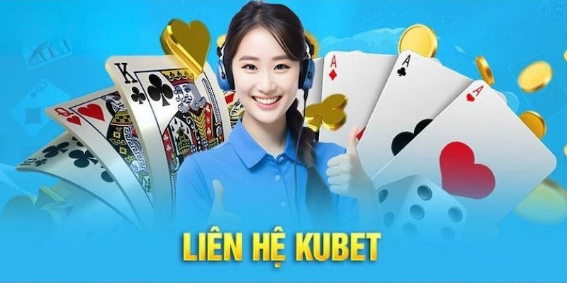 Liên hệ Kubet sẽ giúp người chơi nhận được sự hỗ trợ nhanh chóng