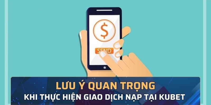 Nắm được những lưu ý quan trọng trên khi giao dịch Kubet