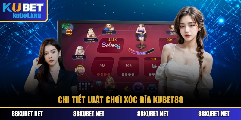 Chi tiết luật chơi xóc đĩa Kubet88