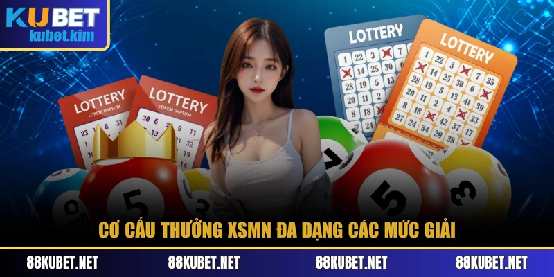 Cơ cấu thưởng XSMN đa dạng các mức giải