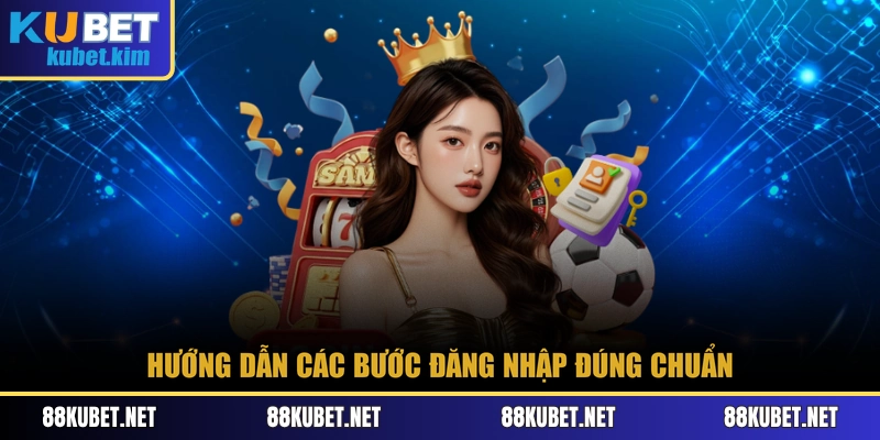 Hướng dẫn các bước đăng nhập đúng chuẩn