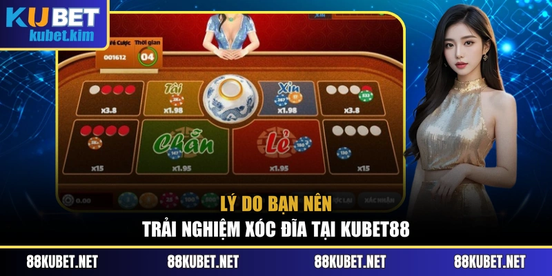 Lý do bạn nên trải nghiệm xóc đĩa tại Kubet88
