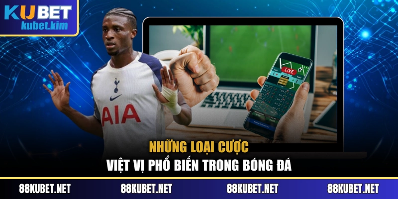 Những loại cược việt vị phổ biến trong bóng đá