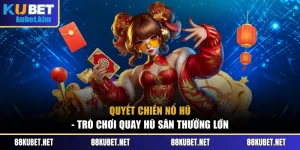 Quyết Chiến Nổ Hũ - Trò Chơi Quay Hũ Săn Thưởng Lớn