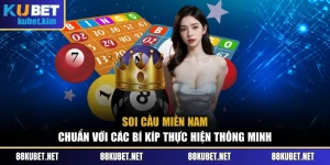 Soi Cầu Miền Nam Chuẩn Với Các Bí Kíp Thực Hiện Thông Minh