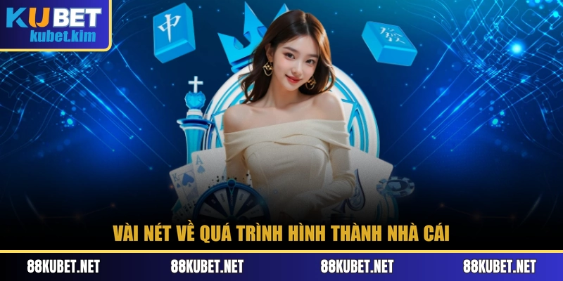 Vài nét về quá trình hình thành nhà cái